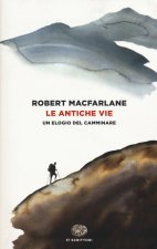 antiche vie. Un elogio del camminare