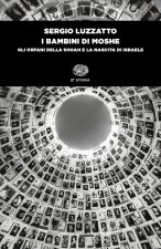 bambini di Moshe. Gli orfani della Shoah e la nascita di Israele