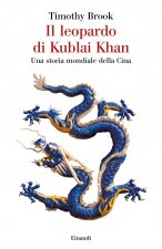 leopardo di Kublai Khan. Una storia mondiale della Cina