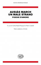 male strano. Poesie d'amore. Testo catalano a fronte