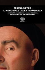 memoriale della Repubblica. Gli scritti di Aldo Moro dalla prigionia e l'anatomia del potere italiano
