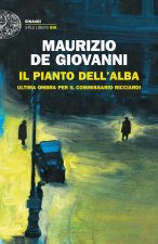 Il pianto dell'alba.Ultima ombra per il commissario Ricciardi