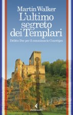 ultimo segreto dei templari. Delitto Doc per il commissario Courrèges
