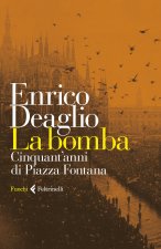bomba. Cinquant’anni di Piazza Fontana
