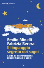 linguaggio segreto dei sogni. Guida all'interpretazione psicosomatica dei sogni