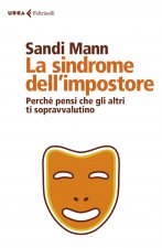 sindrome dell'impostore. Perché pensi che gli altri ti sopravvalutino