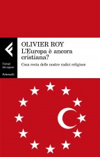 Europa è ancora cristiana? Cosa resta delle nostre radici religiose