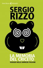 memoria del criceto. Viaggio nelle amnesie italiane