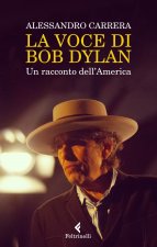voce di Bob Dylan. Un racconto dell'America