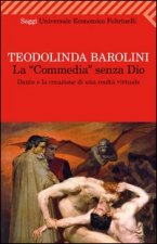 «Commedia» senza Dio. Dante e la creazione di una realtà virtuale