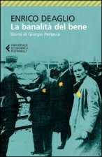 La banalita del bene. Storia di Giorgio Perlasca