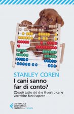 cani sanno far di conto? (Quasi) tutto ciò che il vostro cane vorrebbe farvi sapere