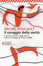 coraggio della verità. Il governo di sé e degli altri II. Corso al Collège de France (1984)