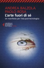 arte fuori di sé. Un manifesto per l'età post-tecnologica