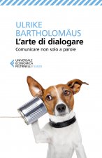 arte di dialogare. Comunicare non solo a parole