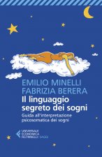 linguaggio segreto dei sogni. Guida all'interpretazione psicosomatica dei sogni