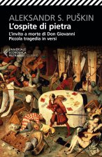 ospite di pietra. L'invito a morte di Don Giovanni. Piccola tragedia in versi. Testo russo a fronte