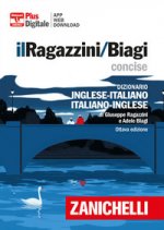 Ragazzini/Biagi Concise. Dizionario inglese-italiano. Italian-English dictionary. Versione plus