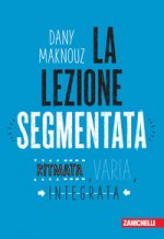 lezione segmentata. Ritmata, varia, integrata