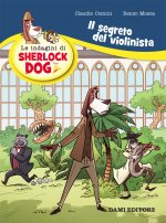 segreto del violinista. Le indagini di Sherlock Dog