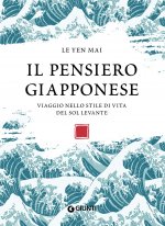 pensiero giapponese. Viaggio nello stile di vita del Sol Levante