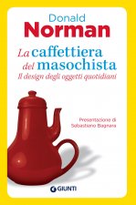caffettiera del masochista. Il design degli oggetti quotidiani