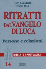 Ritratti dal Vangelo di Luca. Persone e relazioni