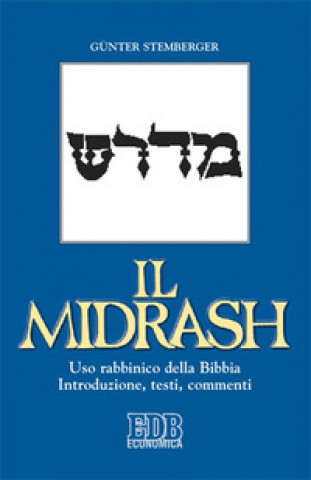 Midrash. Uso rabbinico della Bibbia. Introduzione, testi, commenti
