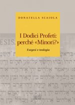 dodici profeti: perché «minori?». Esegesi e teologia