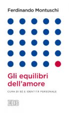 equilibri dell'amore. Cura di sé e identità personale