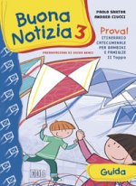 Buona notizia. Prova! Itinerario catecumenale per bambini e famiglie. 2ª tappa. Guida