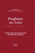 Preghiere dei fedeli. Giorni feriali. Avvento, Natale, Quaresima, Pasqua, Solennità, Feste e Memorie
