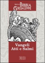 Vangeli, Atti e Salmi (dalla Bibbia di Gerusalemme)