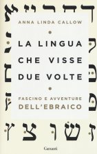 lingua che visse due volte. Fascino e avventure dell'ebraico