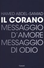 Corano. Messaggio d'amore, messaggio di odio