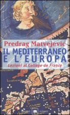 Mediterraneo e l'Europa. Lezioni al Collège de France