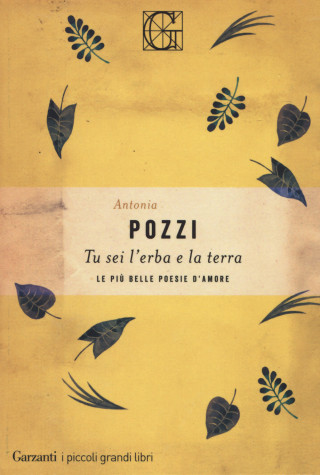 Tu sei l'erba e la terra. Le più belle poesie d'amore