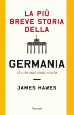 più breve storia della Germania che sia mai stata scritta