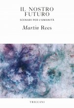 nostro futuro. Scenari per l'umanità