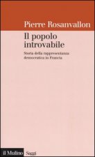 popolo introvabile. Storia della rappresentanza democratica in Francia