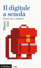 digitale a scuola. Rivoluzione o abbaglio?