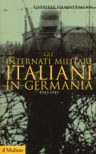 internati militari italiani in Germania 1943-1945