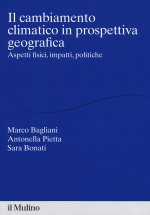 cambiamento climatico in prospettiva geografica. Aspetti fisici, impatti, teorie