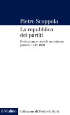repubblica dei partiti. Evoluzione e crisi di un sistema politico (1945-1996)