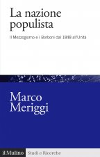 nazione populista. Il Mezzogiorno e i Borboni dal 1848 all'Unità