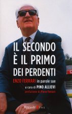 secondo è il primo dei perdenti. Enzo Ferrari in parole sue