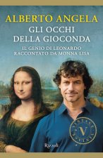 occhi della Gioconda. Il genio di Leonardo raccontato da Monna Lisa