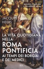 vita quotidiana nella Roma pontificia ai tempi dei Borgia e dei Medici