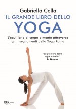grande libro dello yoga. L'equilibrio di corpo e mente attraverso gli insegnamenti dello Yoga Ratna