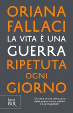 vita è una guerra ripetuta ogni giorno